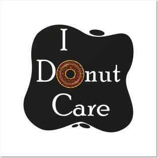 I Donut Care Posters and Art